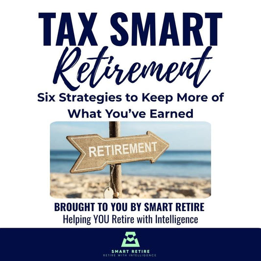 Tax-Smart Retirement: A Simple Guide to Keeping More of What You Earn